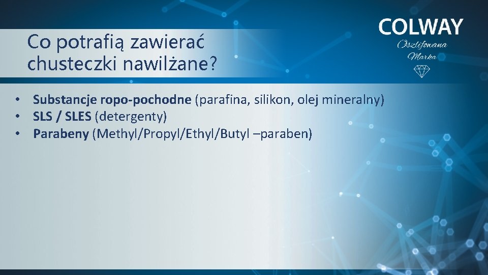 Co potrafią zawierać chusteczki nawilżane? • Substancje ropo-pochodne (parafina, silikon, olej mineralny) • SLS