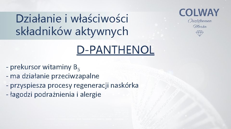 Działanie i właściwości składników aktywnych D-PANTHENOL - prekursor witaminy B 5 - ma działanie