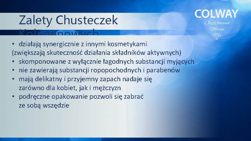 Zalety Chusteczek Kolagenowych • działają synergicznie z innymi kosmetykami (zwiększają skuteczność działania składników aktywnych)