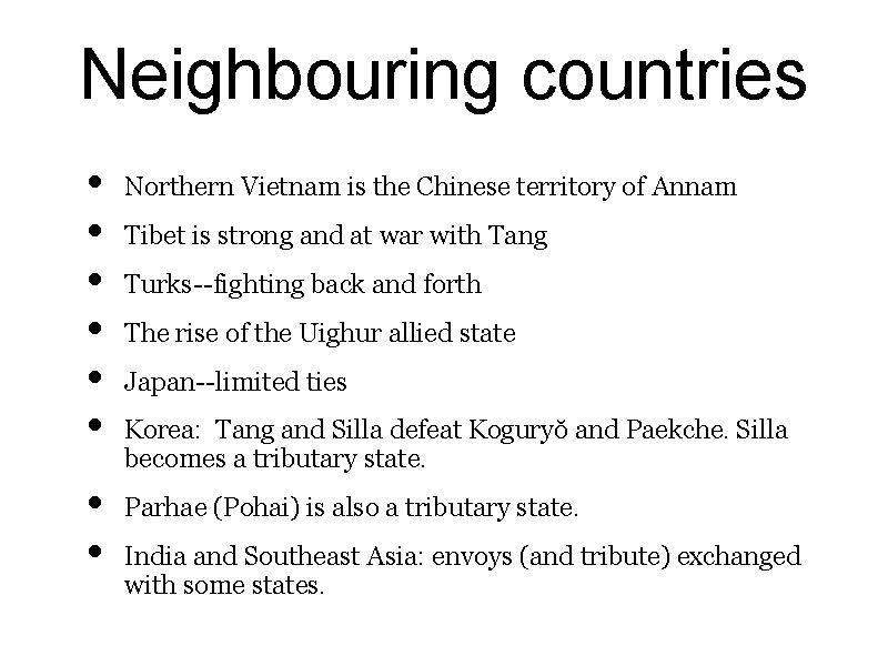 Neighbouring countries • • Northern Vietnam is the Chinese territory of Annam Tibet is