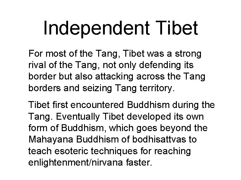 Independent Tibet For most of the Tang, Tibet was a strong rival of the