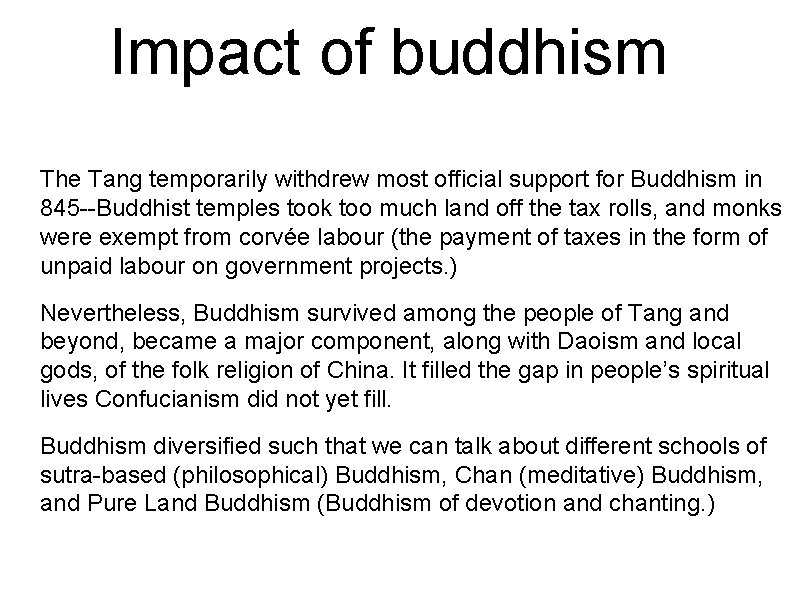 Impact of buddhism The Tang temporarily withdrew most official support for Buddhism in 845