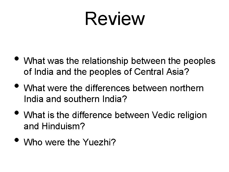 Review • What was the relationship between the peoples of India and the peoples