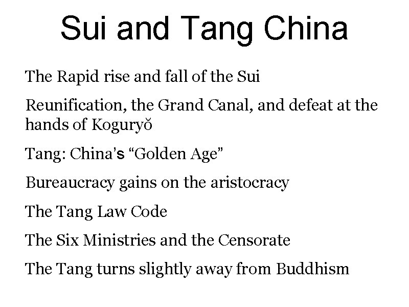 Sui and Tang China The Rapid rise and fall of the Sui Reunification, the