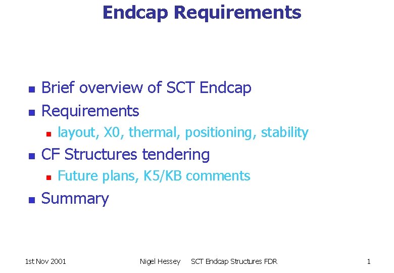 Endcap Requirements n n Brief overview of SCT Endcap Requirements n n CF Structures