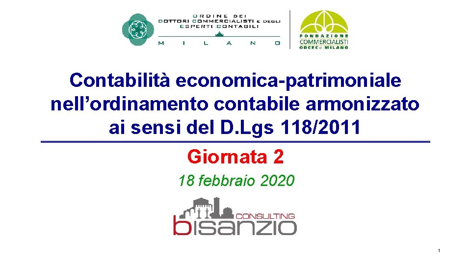 Contabilità economica-patrimoniale nell’ordinamento contabile armonizzato ai sensi del D. Lgs 118/2011 Giornata 2 18