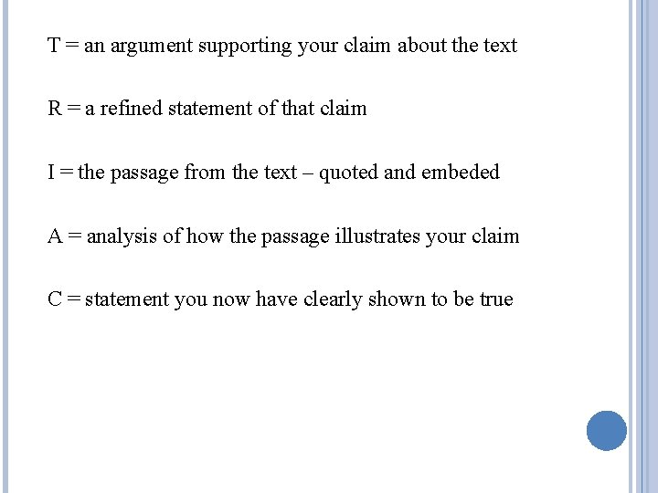 T = an argument supporting your claim about the text R = a refined