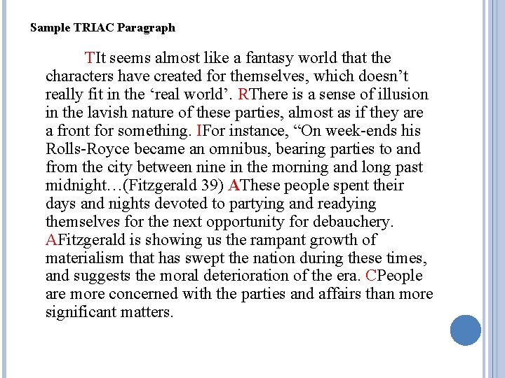Sample TRIAC Paragraph TIt seems almost like a fantasy world that the characters have