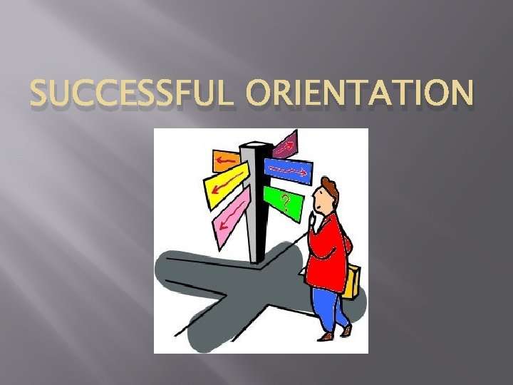 SUCCESSFUL ORIENTATION 
