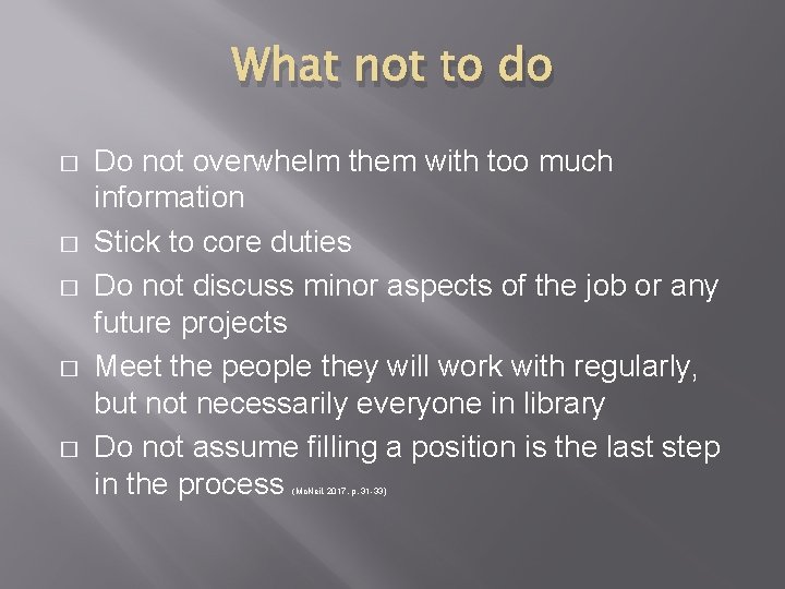 What not to do � � � Do not overwhelm them with too much
