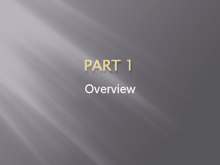 PART 1 Overview 