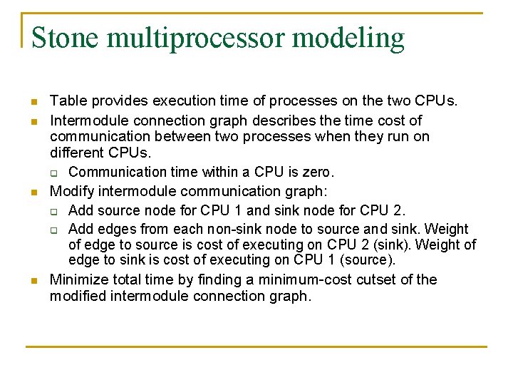 Stone multiprocessor modeling n n Table provides execution time of processes on the two