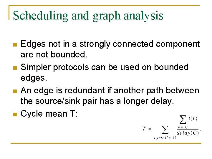 Scheduling and graph analysis n n Edges not in a strongly connected component are
