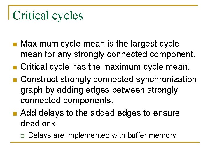 Critical cycles n n Maximum cycle mean is the largest cycle mean for any