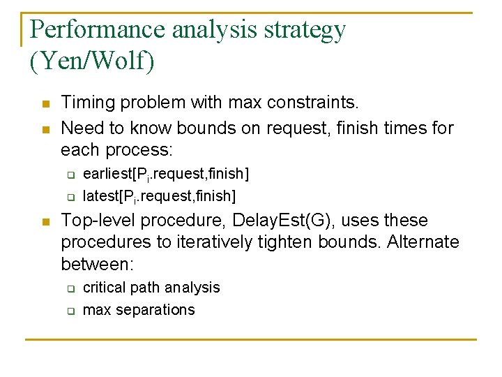 Performance analysis strategy (Yen/Wolf) n n Timing problem with max constraints. Need to know