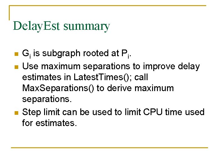 Delay. Est summary n n n Gi is subgraph rooted at Pi. Use maximum