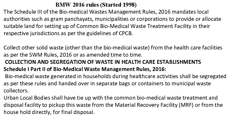BMW 2016 rules (Started 1998) The Schedule III of the Bio-medical Wastes Management Rules,
