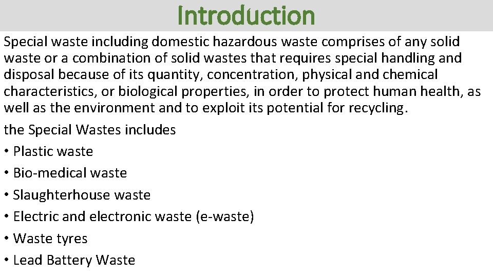 Introduction Special waste including domestic hazardous waste comprises of any solid waste or a