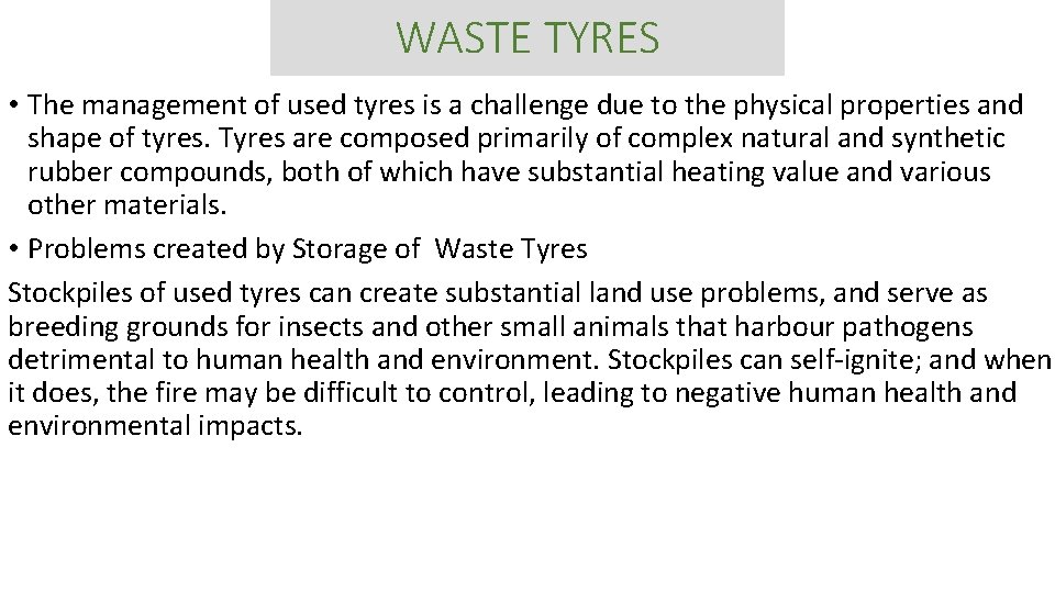 WASTE TYRES • The management of used tyres is a challenge due to the