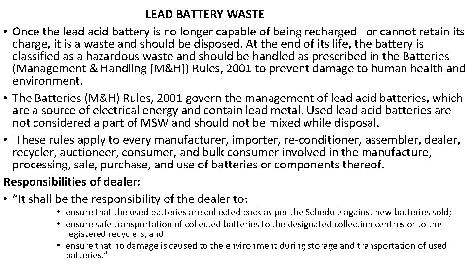 LEAD BATTERY WASTE • Once the lead acid battery is no longer capable of