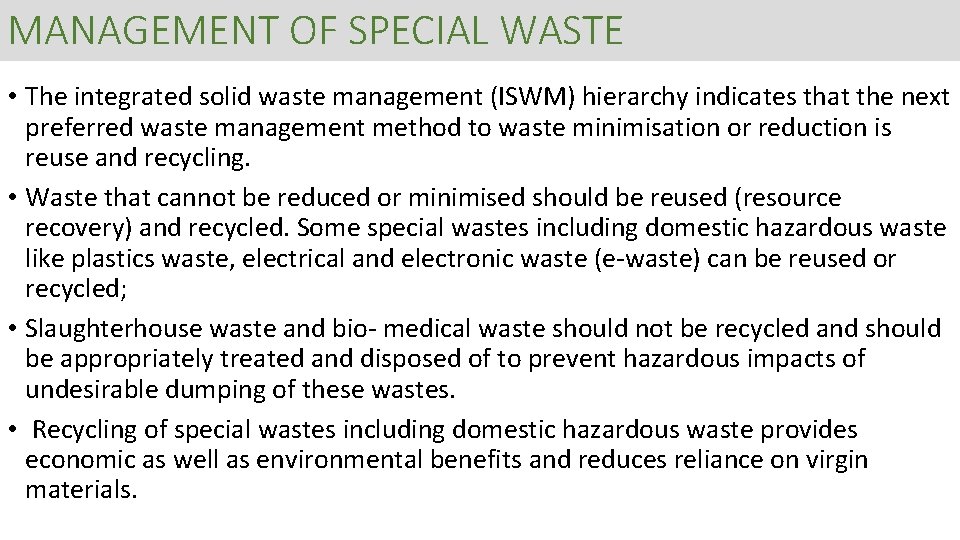 MANAGEMENT OF SPECIAL WASTE • The integrated solid waste management (ISWM) hierarchy indicates that