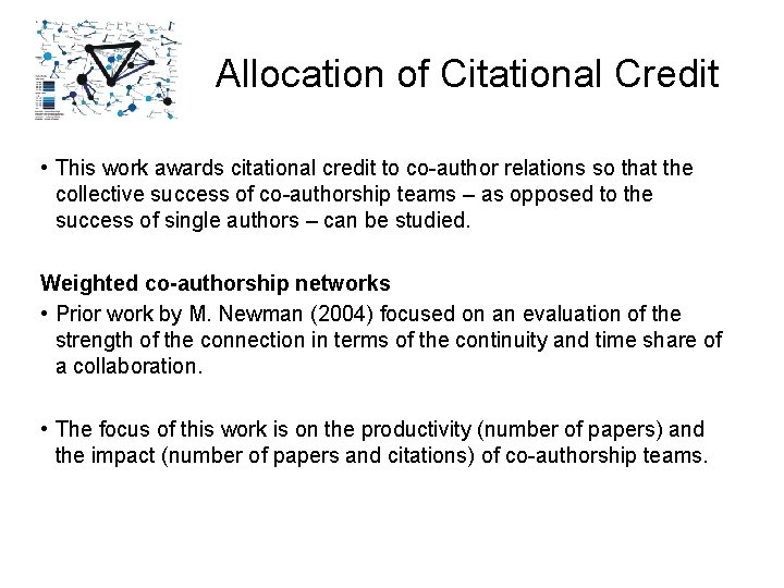 Allocation of Citational Credit • This work awards citational credit to co-author relations so