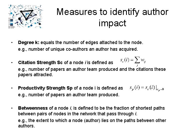 Measures to identify author impact • Degree k: equals the number of edges attached