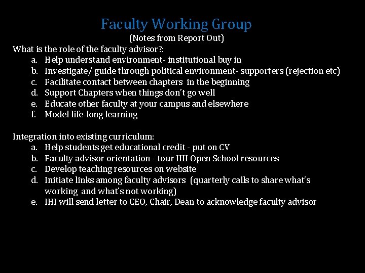 Faculty Working Group (Notes from Report Out) What is the role of the faculty