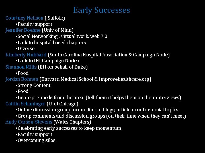 Early Successes Courtney Neilson ( Suffolk) • Faculty support Jennifer Boehne (Univ of Minn)