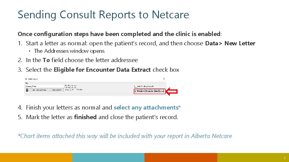 Sending Consult Reports to Netcare Once configuration steps have been completed and the clinic
