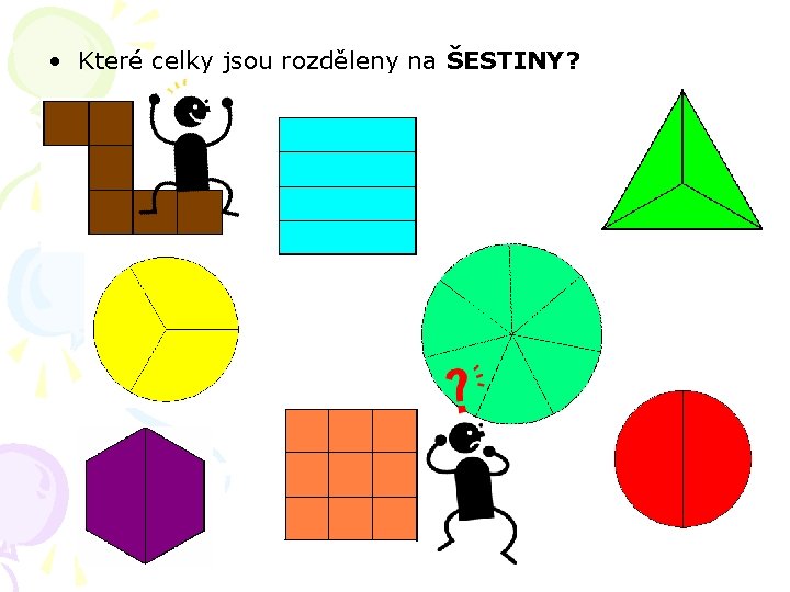  • Které celky jsou rozděleny na ŠESTINY? 