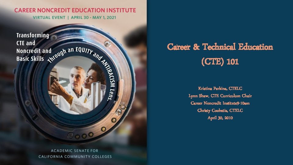 Career & Technical Education (CTE) 101 Kristina Perkins, CTELC Lynn Shaw, CTE Curriculum Chair