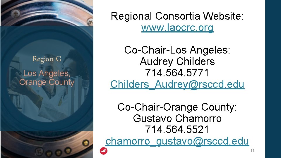 Regional Consortia Website: www. laocrc. org Region G Los Angeles, Orange County Co-Chair-Los Angeles: