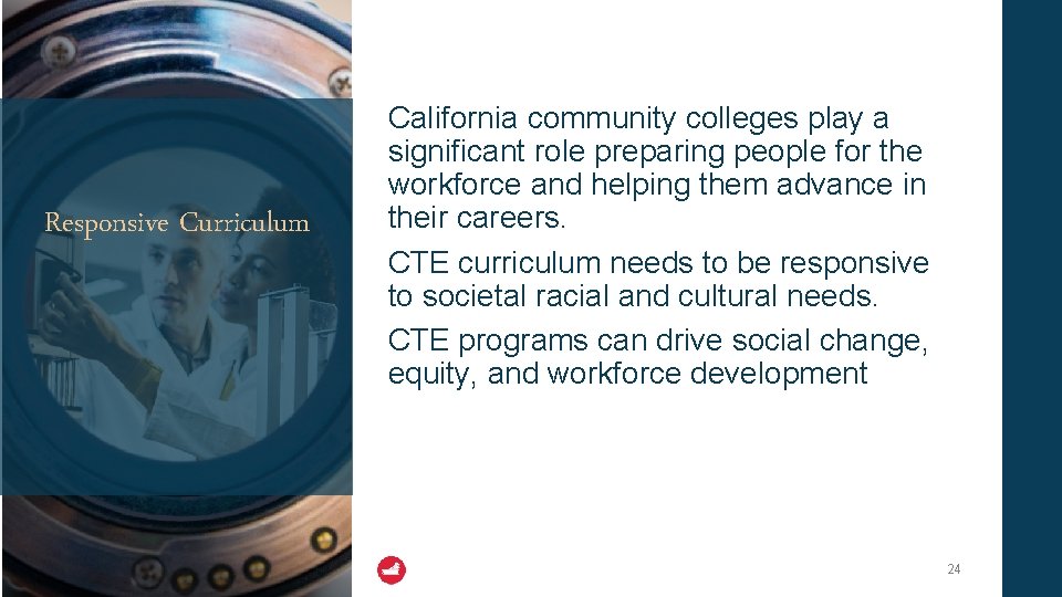 Responsive Curriculum California community colleges play a significant role preparing people for the workforce