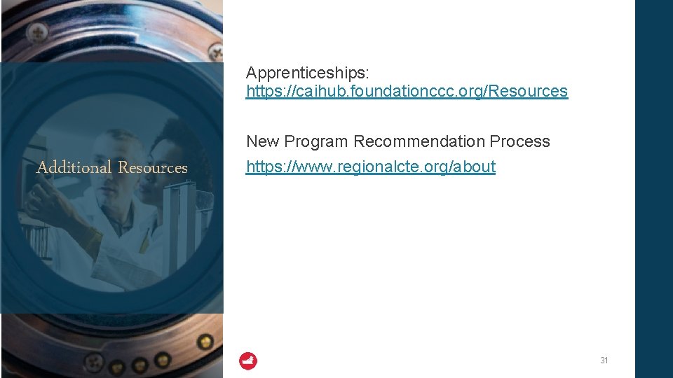 Apprenticeships: https: //caihub. foundationccc. org/Resources Additional Resources New Program Recommendation Process https: //www. regionalcte.