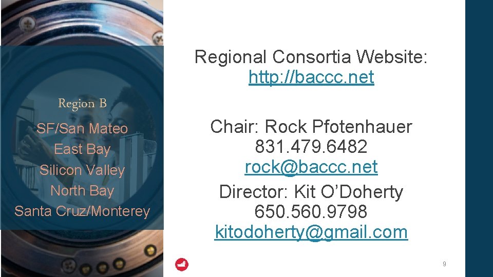 Regional Consortia Website: http: //baccc. net Region B SF/San Mateo East Bay Silicon Valley
