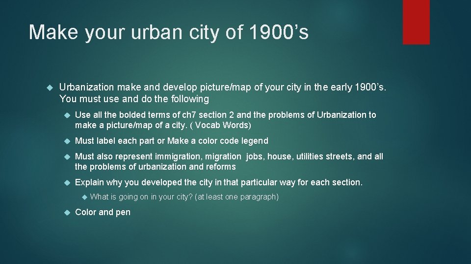 Make your urban city of 1900’s Urbanization make and develop picture/map of your city