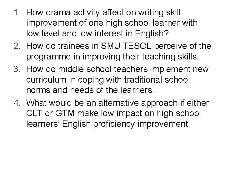 1. How drama activity affect on writing skill improvement of one high school learner