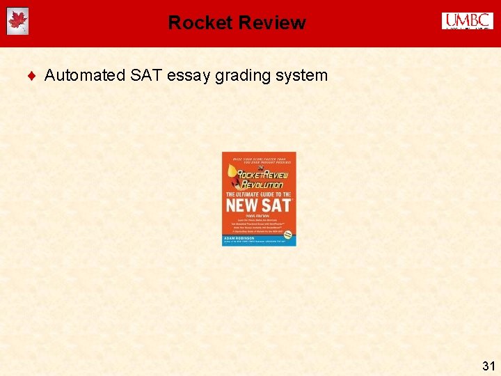 Rocket Review ¨ Automated SAT essay grading system 31 Rocket Review ¨ Automated SAT essay grading system 31
