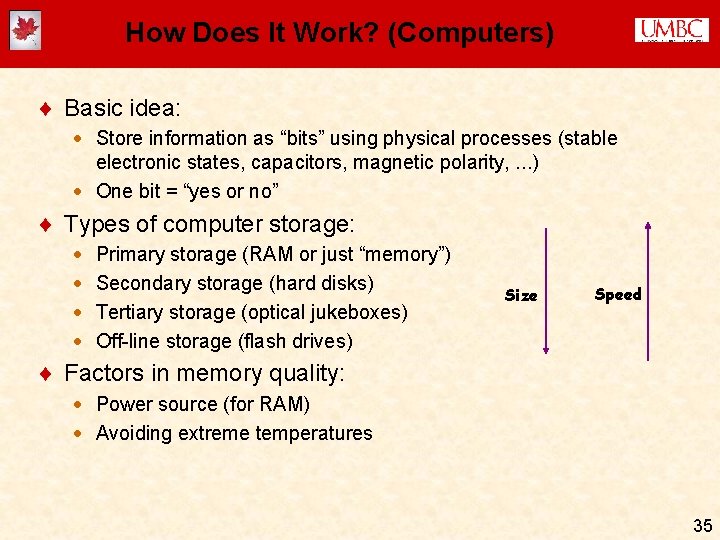 How Does It Work? (Computers) ¨ Basic idea: · Store information as “bits” using How Does It Work? (Computers) ¨ Basic idea: · Store information as “bits” using