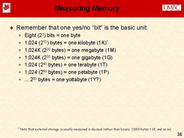Measuring Memory ¨ Remember that one yes/no “bit” is the basic unit · · Measuring Memory ¨ Remember that one yes/no “bit” is the basic unit · ·