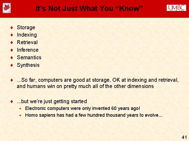 It’s Not Just What You “Know” ¨ ¨ ¨ Storage Indexing Retrieval Inference Semantics It’s Not Just What You “Know” ¨ ¨ ¨ Storage Indexing Retrieval Inference Semantics