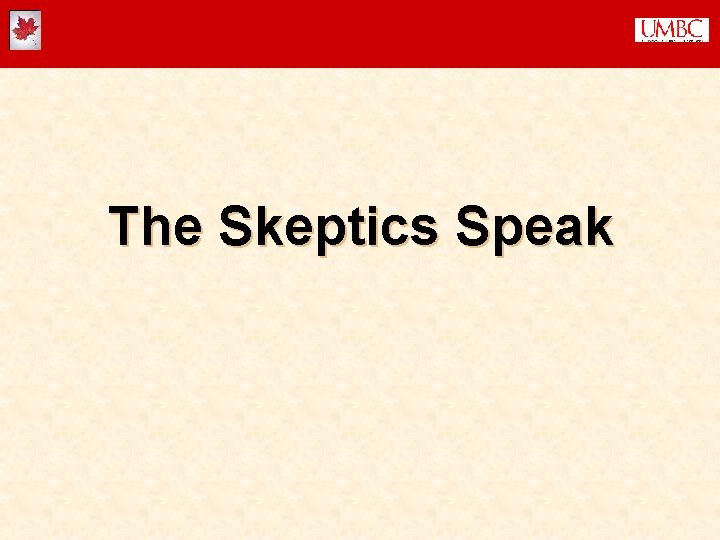 The Skeptics Speak The Skeptics Speak