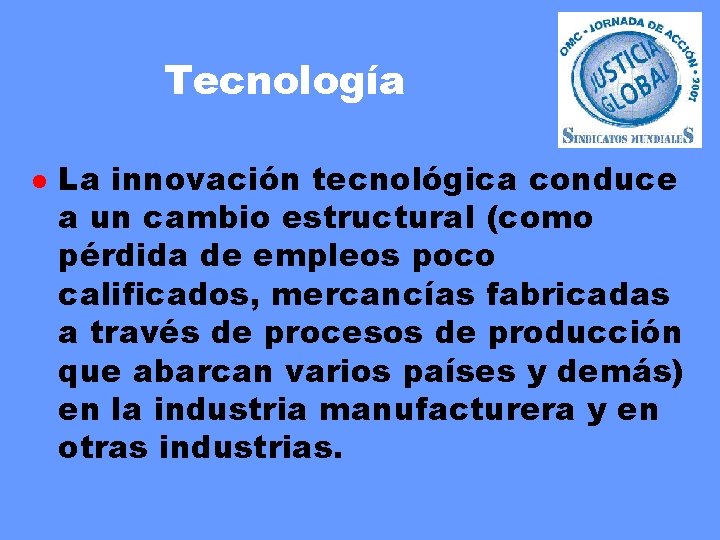 Tecnología l La innovación tecnológica conduce a un cambio estructural (como pérdida de empleos