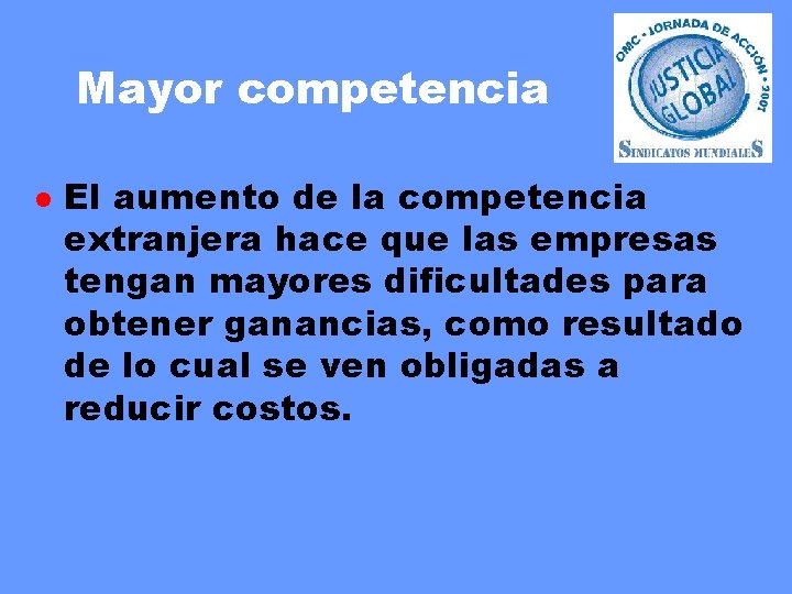 Mayor competencia l El aumento de la competencia extranjera hace que las empresas tengan