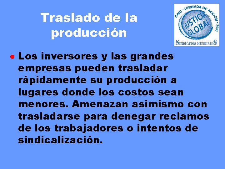 Traslado de la producción l Los inversores y las grandes empresas pueden trasladar rápidamente