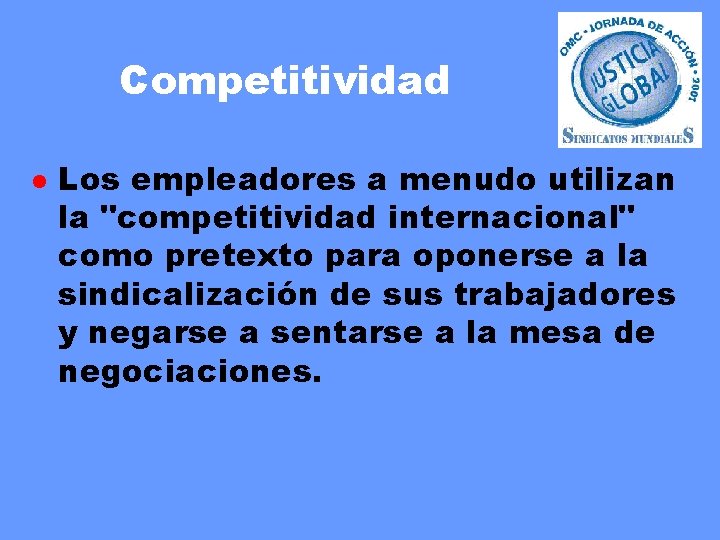 Competitividad l Los empleadores a menudo utilizan la "competitividad internacional" como pretexto para oponerse