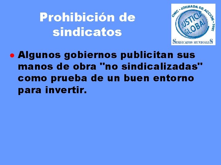 Prohibición de sindicatos l Algunos gobiernos publicitan sus manos de obra "no sindicalizadas" como