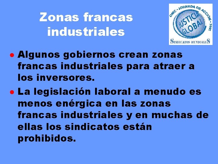 Zonas francas industriales l l Algunos gobiernos crean zonas francas industriales para atraer a