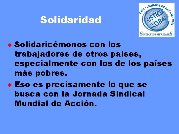 Solidaridad l l Solidaricémonos con los trabajadores de otros países, especialmente con los de